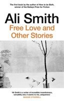 Ali Smith - Free Love And Other Stories, Häftad