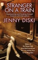 Jenny Diski - Stranger On A Train, Häftad