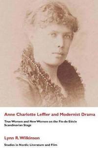 bokomslag Ann Charlotte Leffler and Modernist Drama