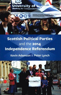Kevin Adamson, Peter Lynch - Scottish Political Parties and 2014 Independence Referendum 2014, Häftad
