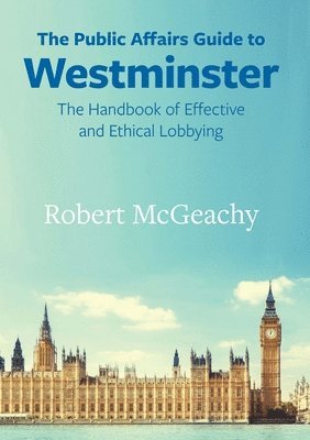 Robert McGeachy - Public Affairs Guide to Westminster, Häftad