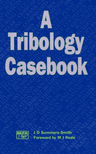 J. D. Summers-Smith - Tribology Casebook, Inbunden