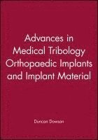 Advances in Medical Tribology Orthopaedic Implants and Implant Material 1