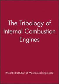 bokomslag The Tribology of Internal Combustion Engines