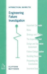 bokomslag A Practical Guide to Engineering Failure Investigation