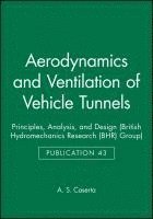 A. S. Caserta, A S Caserta - Aerodynamics and Ventilation of Vehicle Tunnels, Inbunden