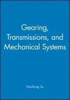 Daizhong Su - Gearing, Transmissions, and Mechanical Systems, Inbunden