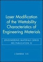 bokomslag Laser Modification of the Wettability Characteristics of Engineering Materials (Engineering Materials Series ERS Publication 3)