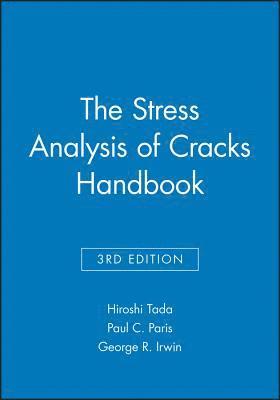 Hiroshi Tada, Paul C. Paris, George R. Irwin - Stress Analysis of Cracks Handbook, Inbunden