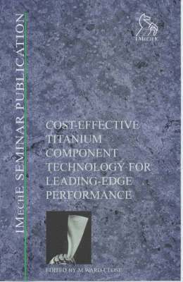 Cost-Effective Titanium Component Technology for Leading Edge Performance 1