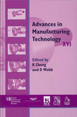 Kai Cheng, David Webb, Kai Cheng, David Webb, Kai (Leeds Metropolitan University) Cheng, David (Leeds Metropolitan University) Webb - Advances in Manufacturing Technology XVI - NCMR 2002, Inbunden
