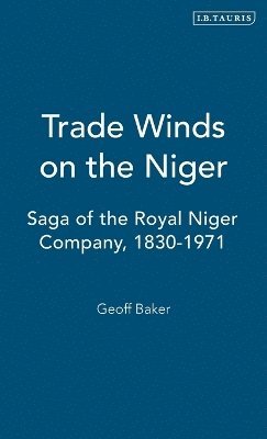 Geoff Baker - Trade Winds on the Niger, Inbunden