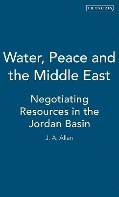 J. A. Allan - Water, Peace and the Middle East, Inbunden