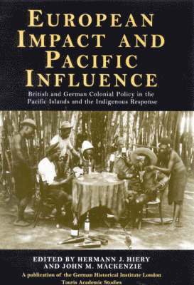 Hermann J. Hiery, John MacKenzie - European Impact and Pacific Influence, Inbunden