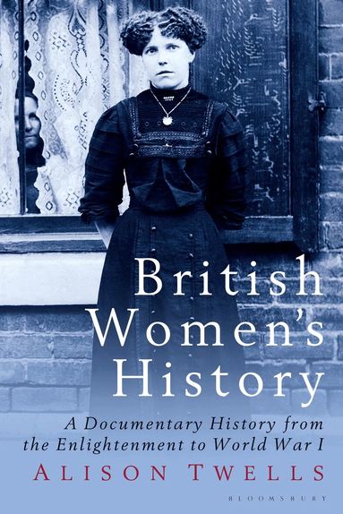 Alison Twells - British Women's History, Inbunden