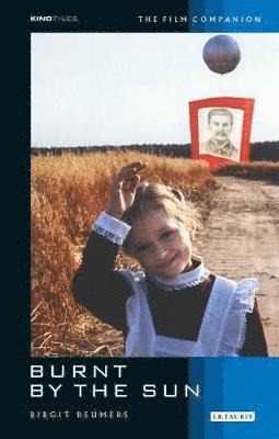 bokomslag Burnt by the Sun: The Film Companion