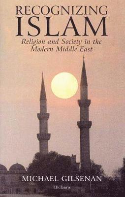 Michael Gilsenan - Recognizing Islam, Häftad