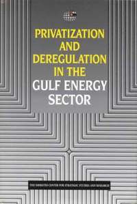 bokomslag Privatization and Deregulation in the Gulf Energy Sector