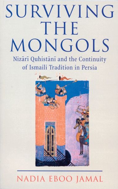 Nadia Eboo Jamal - Surviving the Mongols, Inbunden