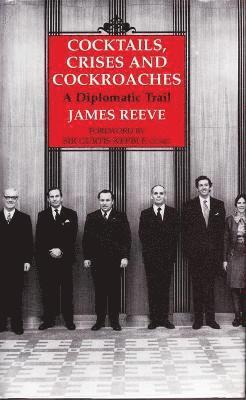 James Reeve - Cocktails, Crises and Cockroaches, Inbunden