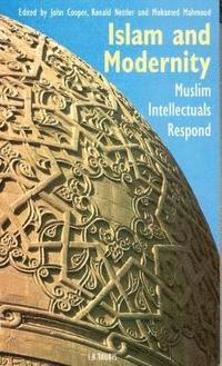 bokomslag Islam and Modernity: Muslim Intellectuals Respond