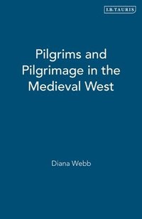 bokomslag Pilgrims and Pilgrimage in the Medieval West