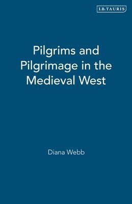 Pilgrims and Pilgrimage in the Medieval West 1