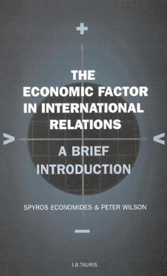 The Economic Factor in International Relations: v. 19 1