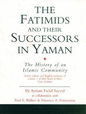 Paul E. Walker, Alex Pomerantz, Ayman Fu'ad Sayyid - Fatimids and Their Successors in Yaman, Inbunden