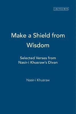 Nasir-i Khusraw, Nasir-i Klusraw - Make a Shield from Wisdom, Häftad