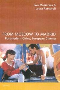 bokomslag From Moscow to Madrid: Postmodern Cities, European Cinema