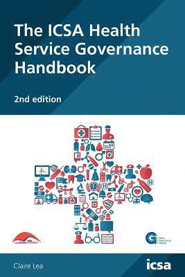 bokomslag The ICSA Health Service Governance Handbook, 2nd edition