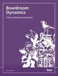 bokomslag Boardroom Dynamics: ICSA qualifying programme