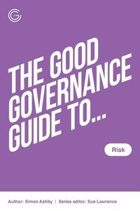 bokomslag The Good Governance Guide to Risk