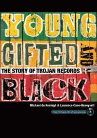 bokomslag Young, gifted and black : the story of Trojan records + CD