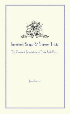 James Inverne - Inverne's Stage and Screen Trivia, Inbunden