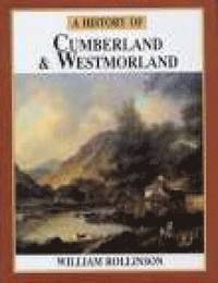 bokomslag A History of Cumberland and Westmorland