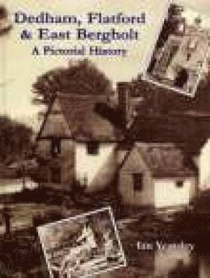 Dedham, Flatford and East Bergholt: A Pictorial History 1