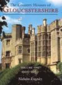 bokomslag Country Houses of Gloucestershire Volume One 1500-1660