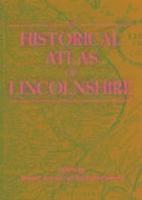 bokomslag An Historical Atlas of Lincolnshire