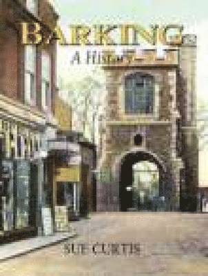 Barking: A History 1