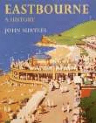 Eastbourne A History 1