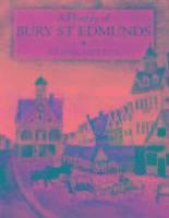 bokomslag A History of Bury St Edmunds