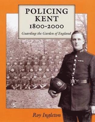 bokomslag Policing Kent 1800-2000