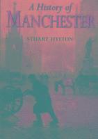 bokomslag A History of Manchester