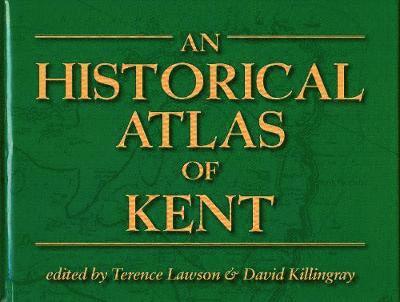 An Historical Atlas of Kent 1