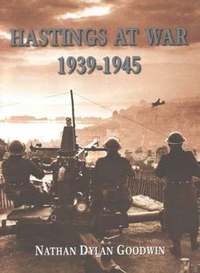 bokomslag Hastings at War 1939-1945
