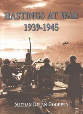 Hastings at War 1939-1945 1