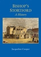 Bishop's Stortford: A History 1