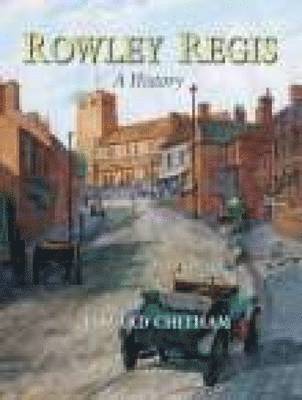 Rowley Regis: A History 1